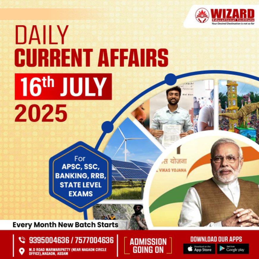 Current Affairs 16th July 2025