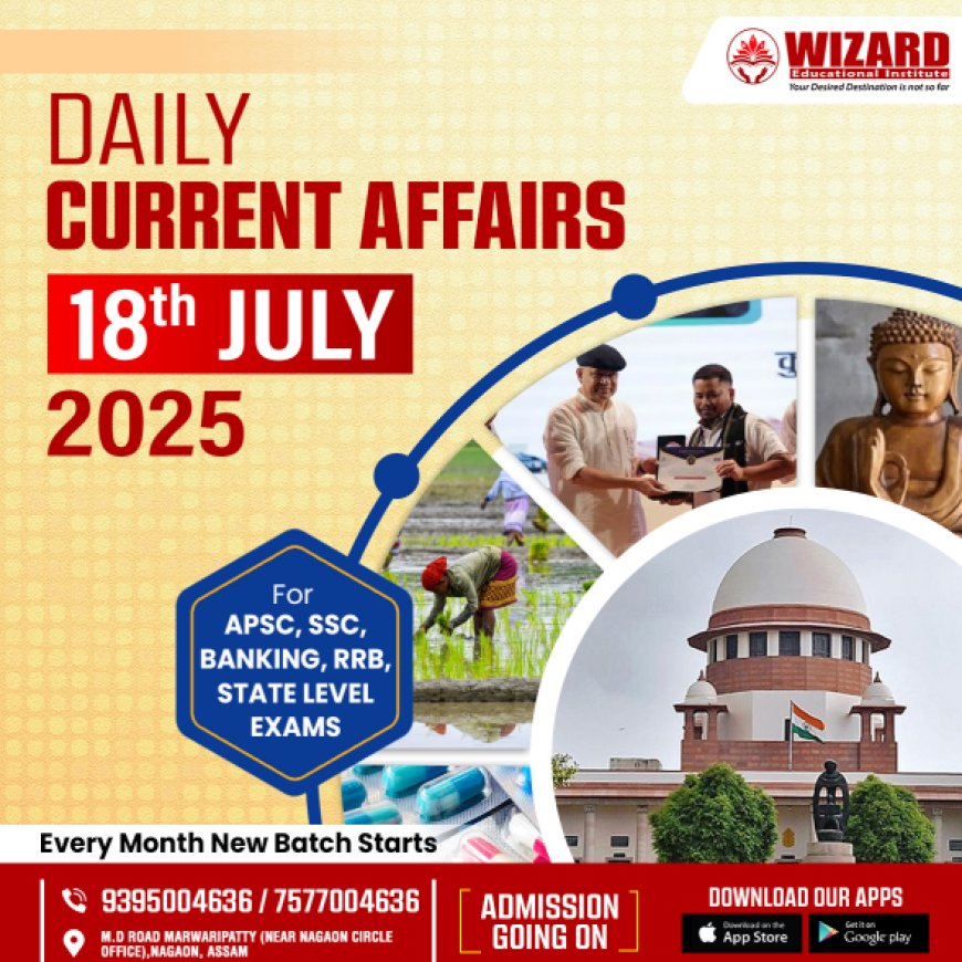 Current Affairs 18th July 2025