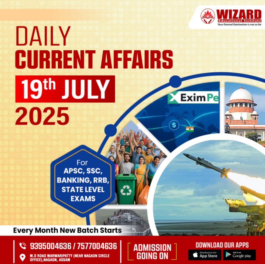 Current Affairs 19th July 2025