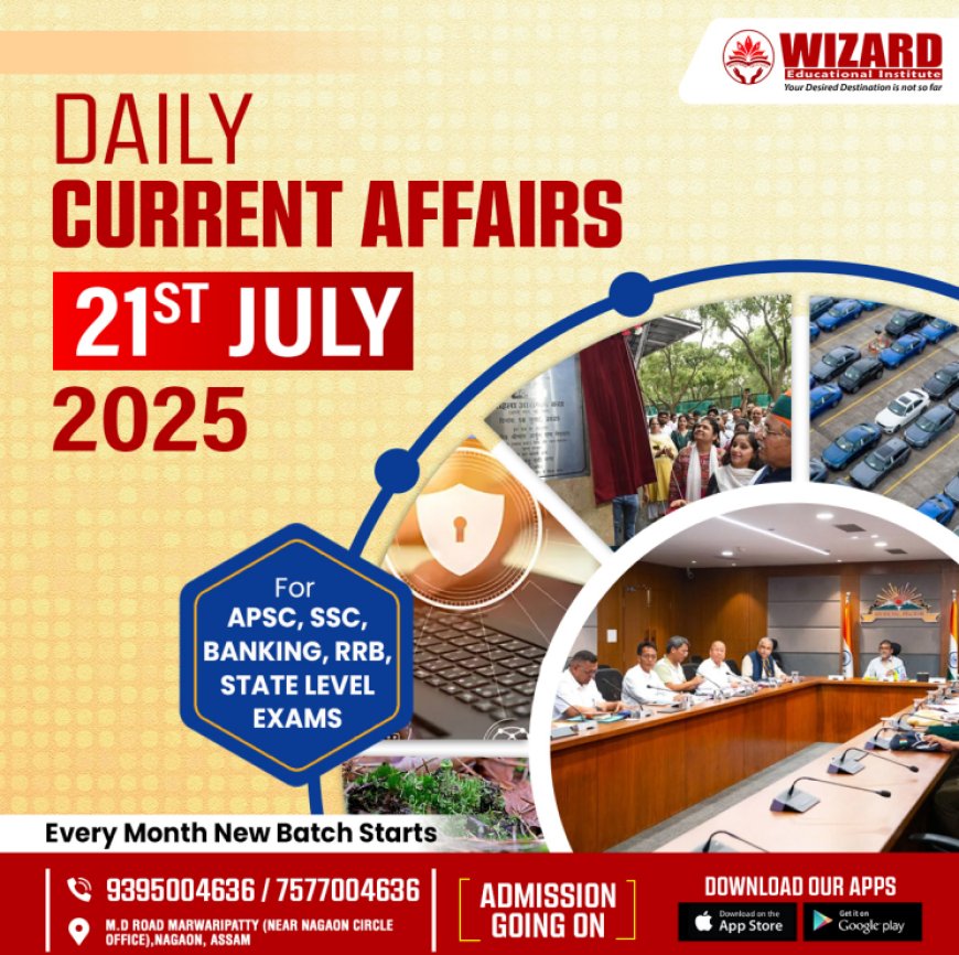Current Affairs 21st July 2025